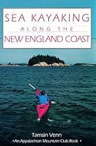 Sea Kayaking Along the New England Coast (AMC Paddlesports)