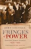 The Fringes of Power: Downing Street Diaries 1939-1955