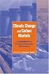 Climate Change and Carbon Markets: A Handbook of Emissions Reduction Mechanisms