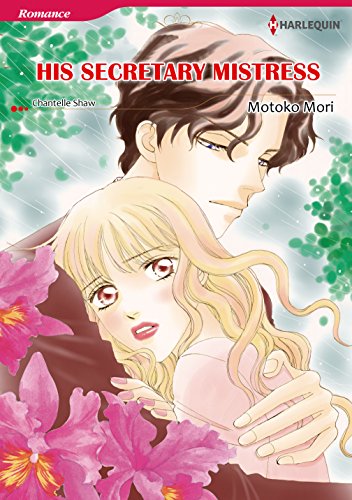 HIS SECRETARY MISTRESS (Harlequin comics), by Chantelle Shaw HIS SECRETARY MISTRESS (Harlequin comics), by Chantelle Shaw