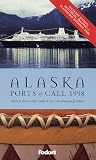 51F865RN9ZL. SL160  Alaska Ports of Call 1998: Where to Dine & Shop * What to See & Do When You Go Ashore (Serial)