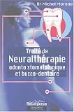 Trait�� de Neuralth��rapie odonto-stomatologique et bucco-dentaire