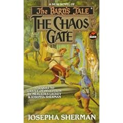 The Chaos Gate (The Bard's Tale, Book 4) by Josepha Sherman and Larry Elmore
