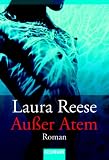 Au&szlig;er Atem: Roman - Laura Reese