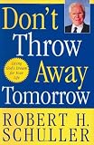 Don't Throw Away Tomorrow : Living God's Dream for Your Life