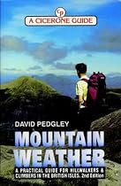 Mountain Weather: A Practical Guide for Hillwalkers and Climbers in the British Isles (Outdoor pursuits & techniques)