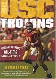 The USC Trojans: College Football's All-Time Greatest Dynasty