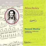 Moscheles: Piano Concertos Nos. 4 & 5; Recollections of Ireland