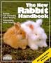 The New Rabbit Handbook: Everything About Purchase, Care, Nutrition, Breeding, and Behavior (New Pet Handbook)