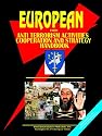 Eu Anti Terrorism Activities, Cooperation and Strategy Handbook (World Business, Investment and Government Library)
