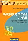 Problèmes de physique 2e année MP, PSI, PC, PT : 80 problèmes entièrement résolus avec rappels de cours