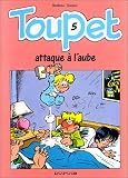 Toupet attaque à l'aube