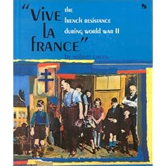 "Vive La France": The French Resistance during World War II (First Books--World War II)