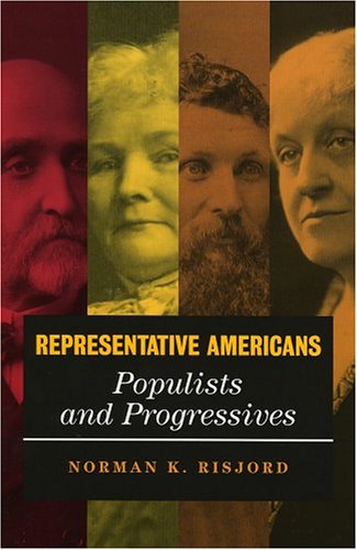 Representative Americans: Populists and Progressives