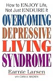 Overcoming Depressive Living Syndrome: How to Enjoy Life, Not Just Endure It