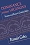 Dominance without Hegemony: History and Power in Colonial India (Convergences: Inventories of the Present)