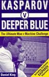 Kasparov v. Deeper Blue: The Ultimate Man v. Machine Challenge