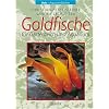 Goldfische: F�r Gartenteich und Aquarium