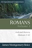 Romans: God and History (Romans 9-11) v. 3 (Expositional Commentary)