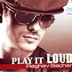 Play it loud-Raghav Sachar