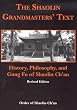 The Shaolin Grandmasters' Text: History, Philosophy, and Gung Fu of Shaolin Ch'an