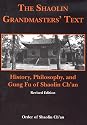 Shaolin Grandmasters' Text: History, Philosophy, and Gung Fu of Shaolin Ch'an