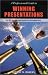 A Professional Guide to Winning Presentations: Sure-Fire Strategies and Tactics for a Successful Pitch