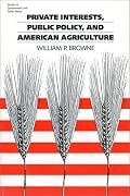 Private Interests, Public Policy, and American Agriculture