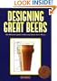Designing Great Beers: The Ultimate Guide to Brewing Classic Beer Styles