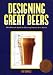  : Designing Great Beers: The Ultimate Guide to Brewing Classic Beer Styles