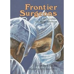 Frontier Surgeons: A Story About the Mayo Brothers (Creative Minds Biography)
