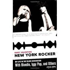 New York Rocker: My Life in the Blank Generation With Blondie, Iggy Pop, And Others, 1974-1981