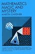 Mathematics, Magic and Mystery (Cards, Coins, and Other Magic)