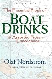 The Essential Book Of Boat Drinks: & Assorted Frozen Concoctions