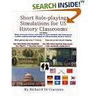 Click here to buy  Short Role-playing Simulations for US History  by Richard Di Giacomo.