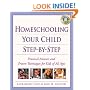 Homeschooling Your Child Step-by-Step: 100 Simple Solutions to Homeschooling Toughest Problems