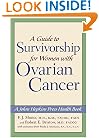 A Guide to Survivorship for Women with Ovarian Cancer (A Johns Hopkins Press Health Book)