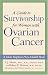 A Guide to Survivorship for Women with Ovarian Cancer (A Johns Hopkins Press Health Book)