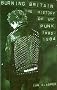 Burning Britain: The History of UK Punk 1980-1984