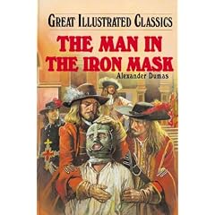 The Man In The Iron Mask (Great Illustrated Classics)