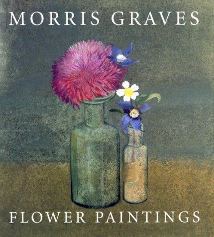 City Travel Guides Discounted  Search : Morris Graves: Flower Paintings