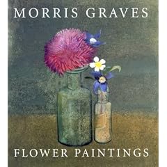Morris Graves: Flower Paintings