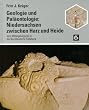Geologie und Pal�ontologie: Niedersachsen zwischen Harz und Heide. Vom Mittelgebirge bis in die Norddeutsche Tiefebene
