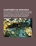 Cantores da Noruega: Anni-Frid Lyngstad, John Norum, Marit Larsen, Marion Raven, Espen Lind, Liv Kristine, Elisabeth Andreassen, Do (Portuguese Edition)