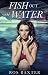 Fish Out Of Water (Escape Fantasy Romance)