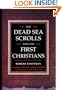 Dead Sea Scrolls & The First Christians