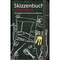 Skizzenbuch Unterwegs. 100 Originale von Musikern der Indieszene