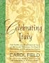 Celebrating Italy: Tastes & Traditions of Italy as Revealed Through Its Feasts, Festivals & Sumptuous Foods, The