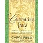 Celebrating Italy: Tastes & Traditions of Italy as Revealed Through Its Feasts, Festivals & Sumptuous Foods, The