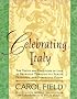 Celebrating Italy: Tastes & Traditions of Italy as Revealed Through Its Feasts, Festivals & Sumptuous Foods, The